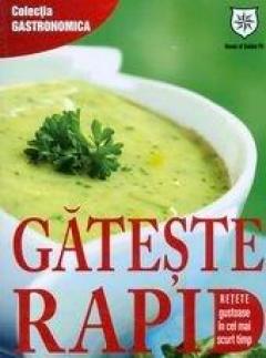 Gateste rapid: retete gustoase in cel mai scurt timp