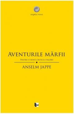 Aventurile marfii. Pentru o noua critica a valorii