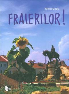 Fraierilor!