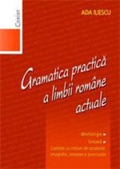Gramatica practica a limbii romane actuale