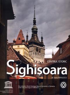 Centrul Istoric Sighisoara / Historic Centre Sighisoara