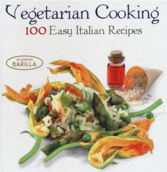 Vegetarian Cooking - 100 Easy Italian Recipes