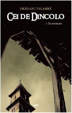 Cei de Dincolo. In trecatoare