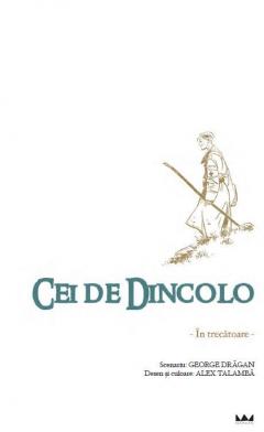 Cei de Dincolo. In trecatoare