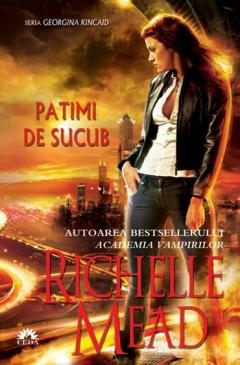 Patimi de sucub – Georgina Kincaid volumul 4