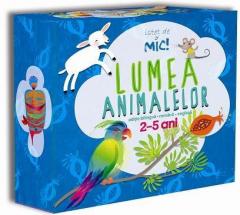 Istet de mic! Lumea animalelor