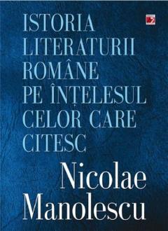 Istoria literaturii romane pe intelesul celor care citesc 