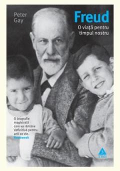 Freud. O viata pentru timpul nostru
