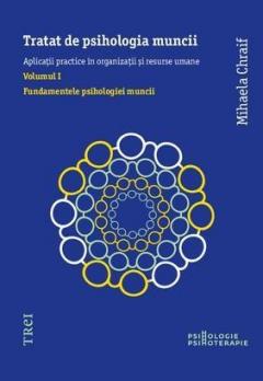 Tratat de psihologia muncii Vol. 1