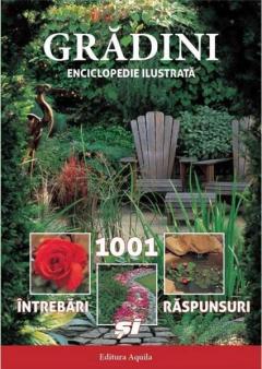 Gradini - 1001 intrebari si raspunsuri