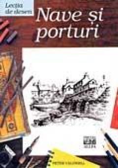 Lectia de desen. Nave si porturi