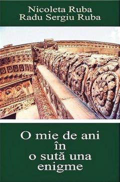 O mie de ani in o suta una enigme