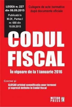 Codul fiscal. In vigoare de la 1 ianuarie 2016