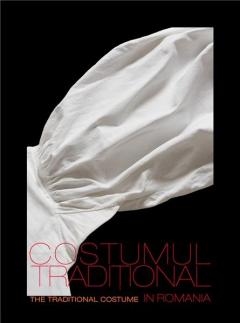 Costumul traditional in Romania / Traditional Costumes in Romania