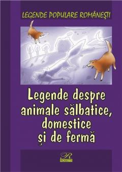 Legende despre animale salbatice, domestice si de ferma