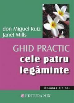 Cele Patru Legaminte. Ghid Practic 