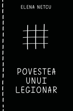 Povestea unui legionar