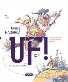 Uf! Ghid de convietuire cu fratii si surorile mai mici