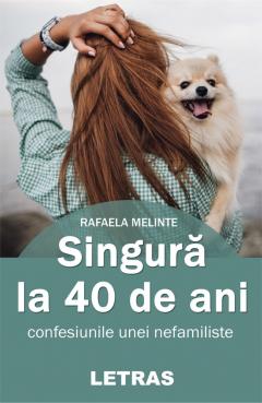 Singura la 40 de ani